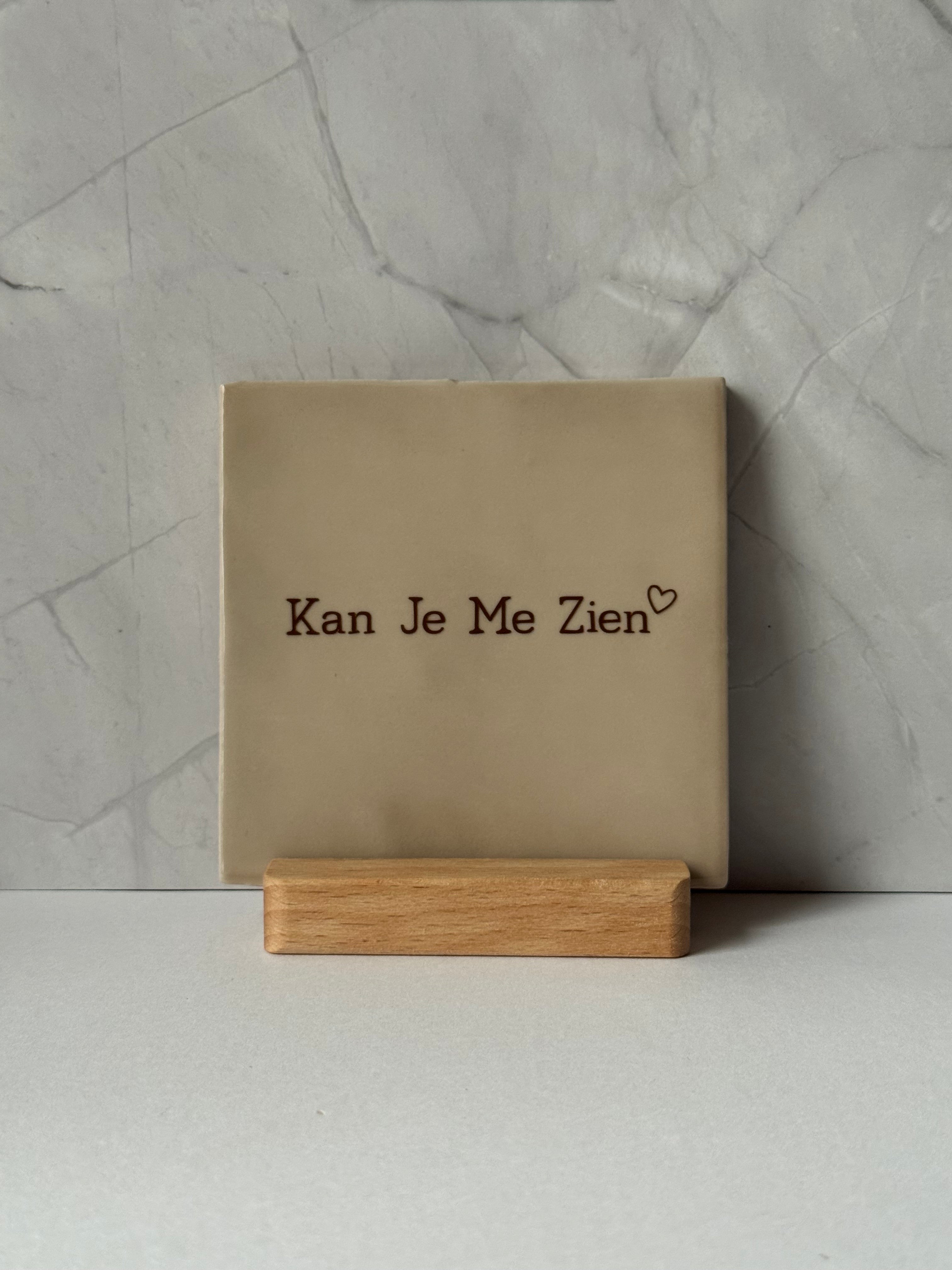 Tegeltje 'Kan Je Me Zien’