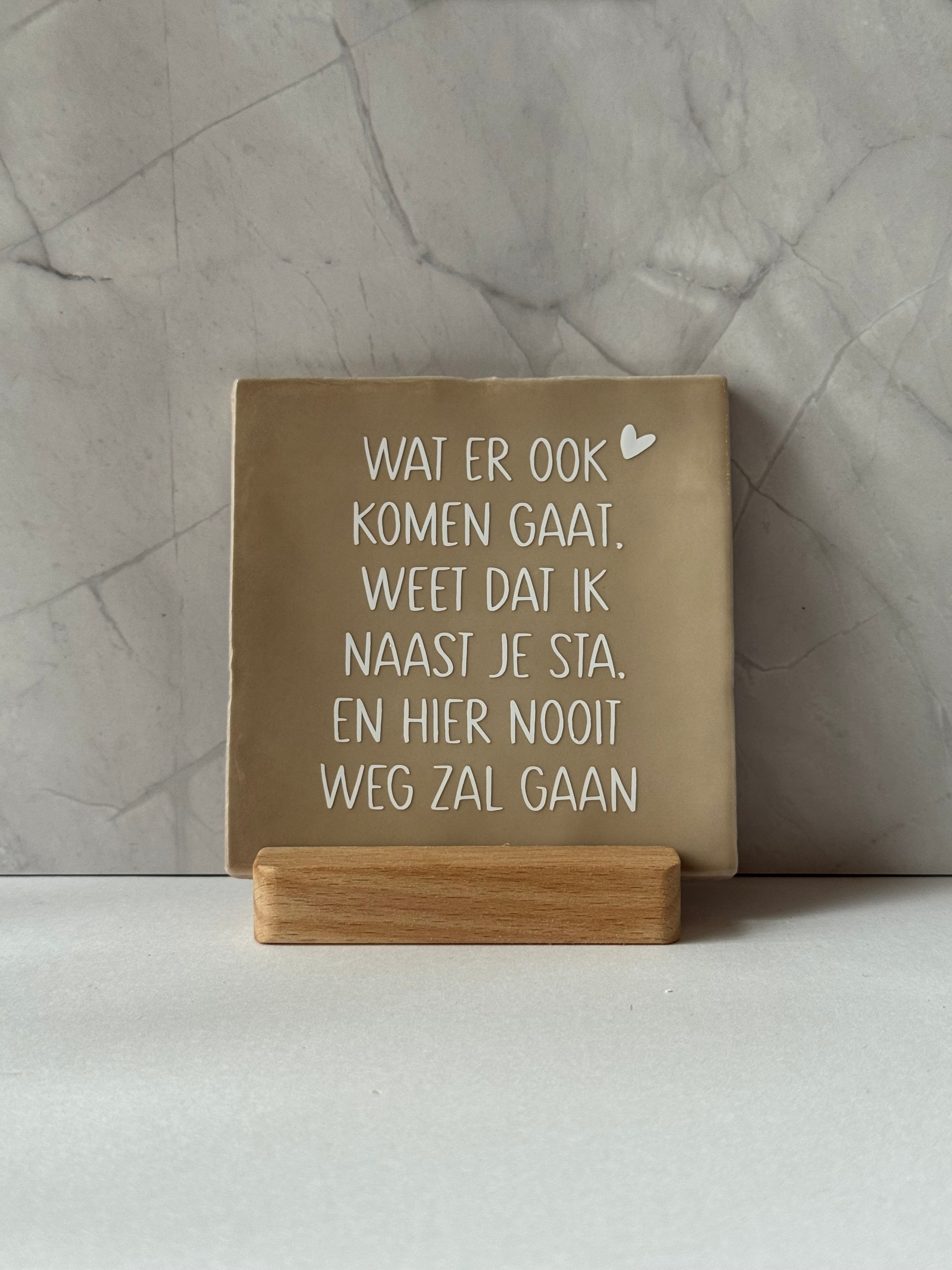 Tegeltje 'wat er komen gaat '