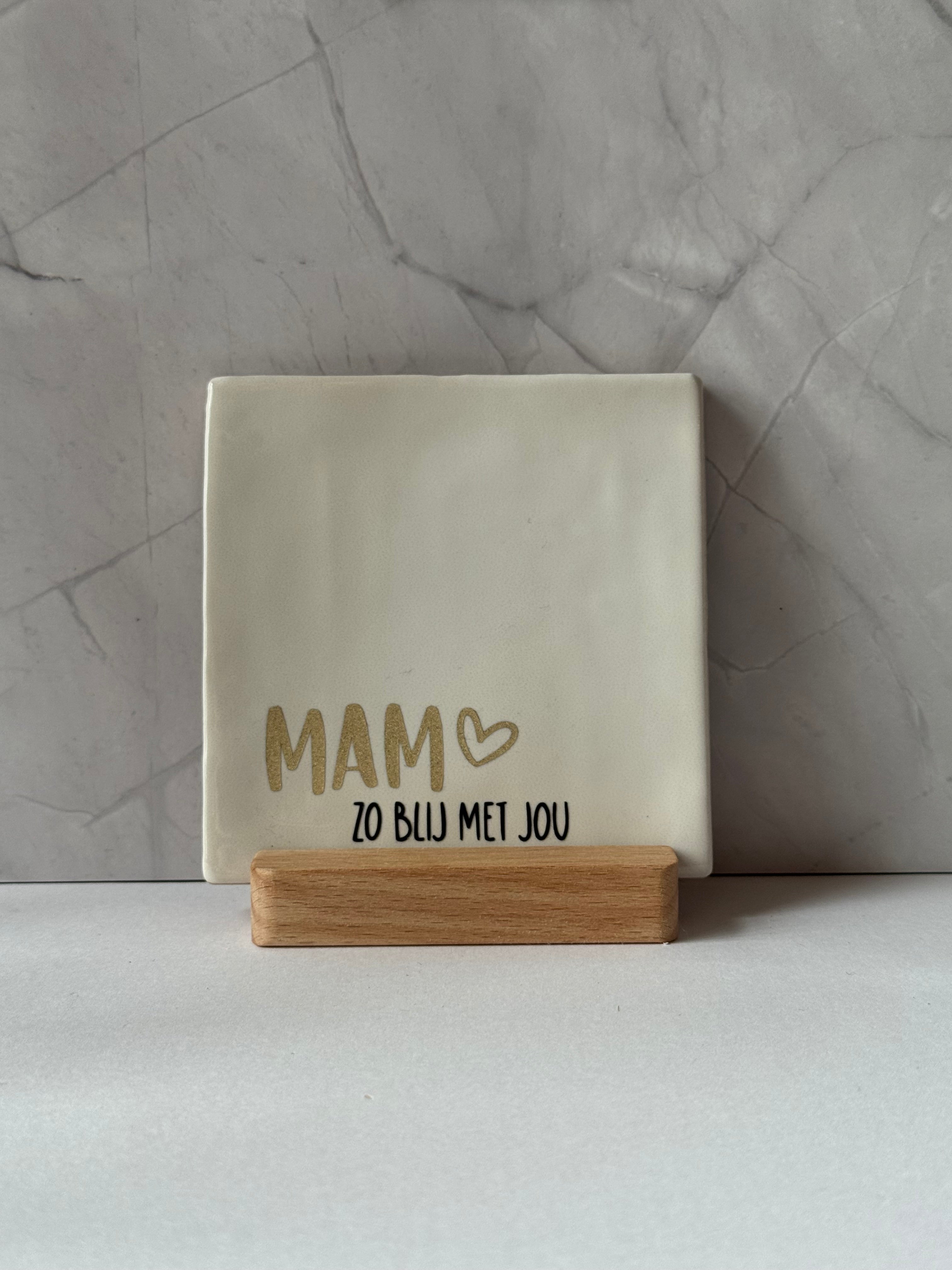 Tegeltje 'mam zo blij met jou'