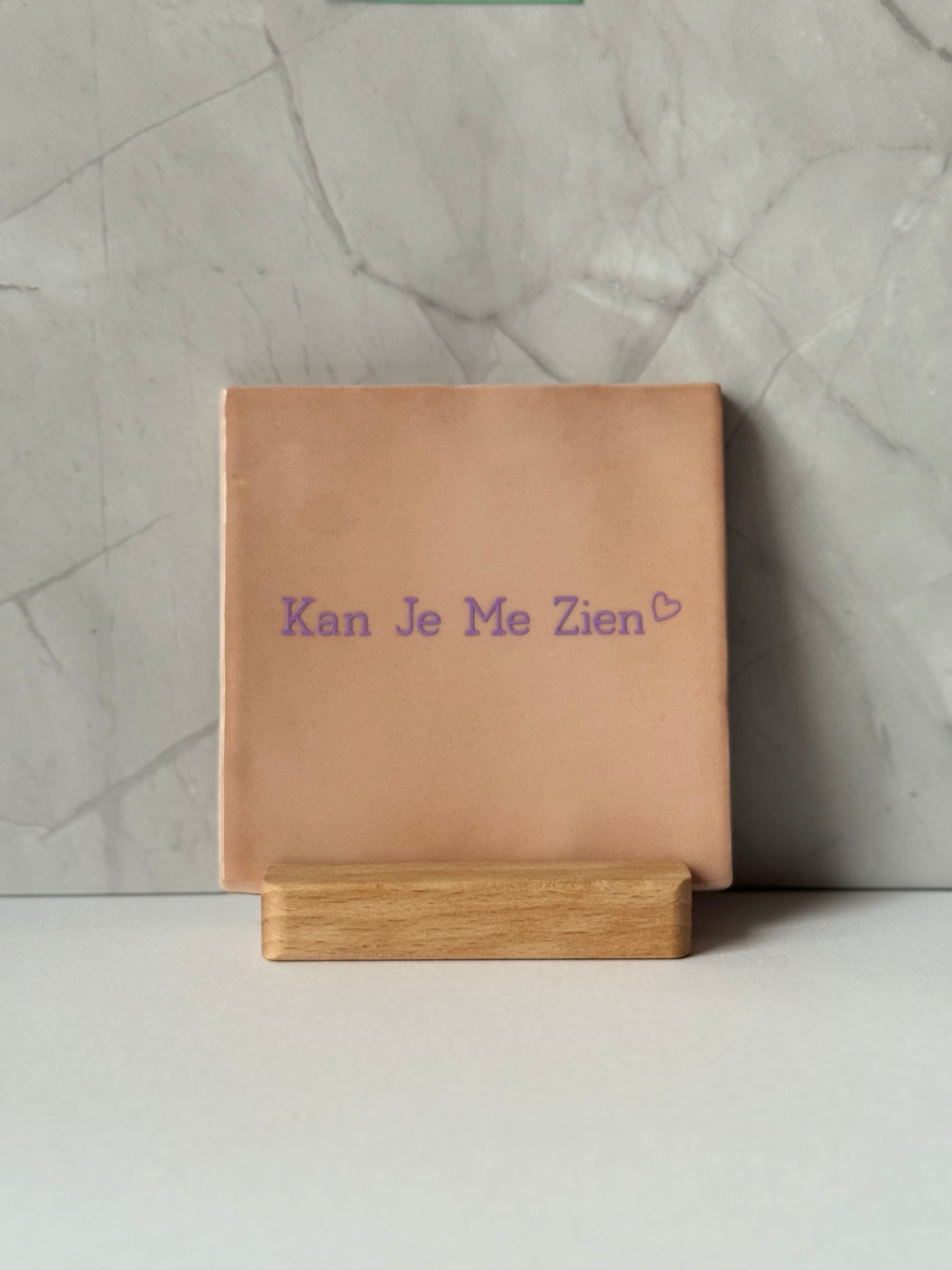 Tegeltje 'Kan Je Me Zien’