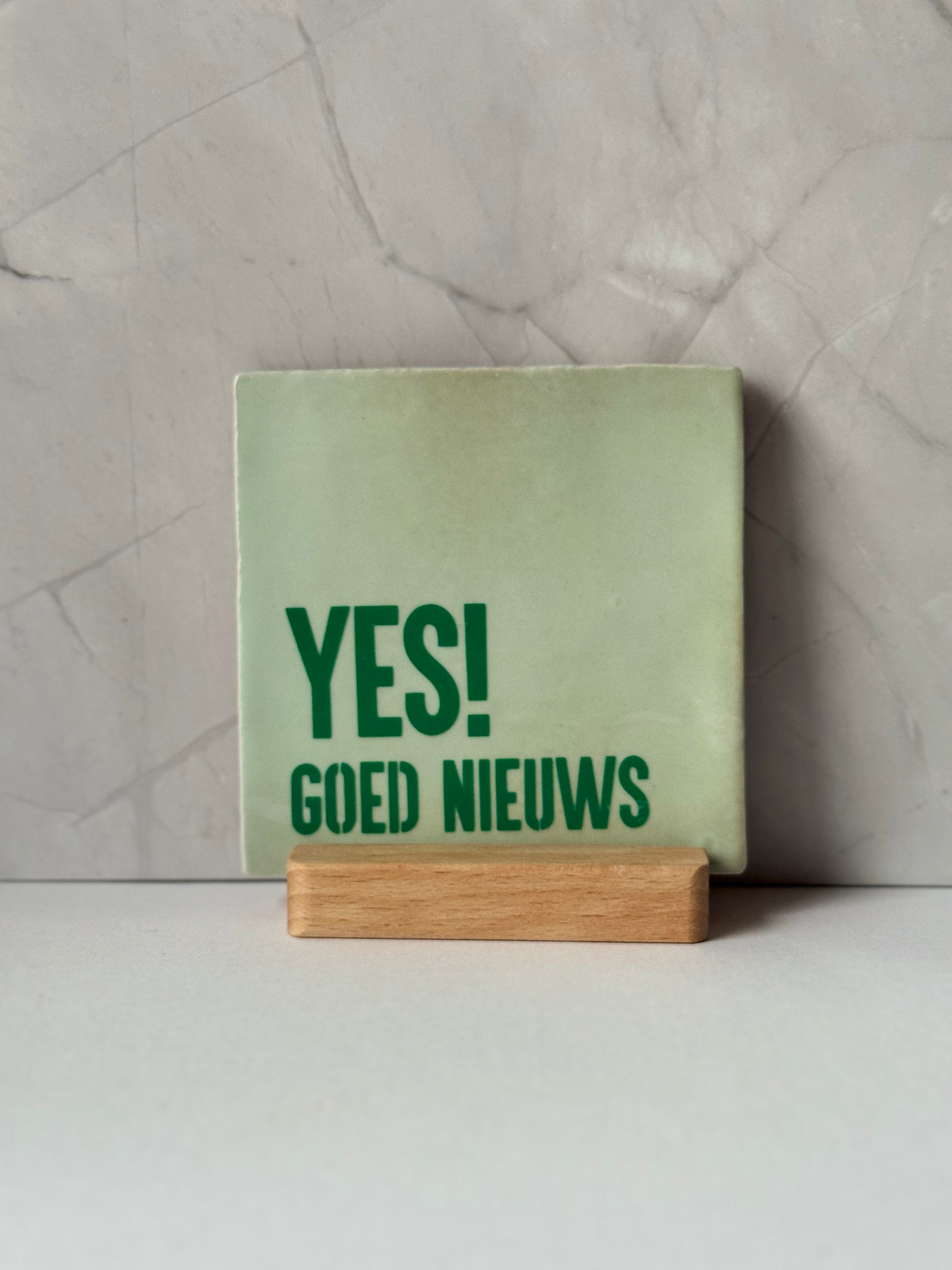 Tegeltje 'yes goed nieuws'