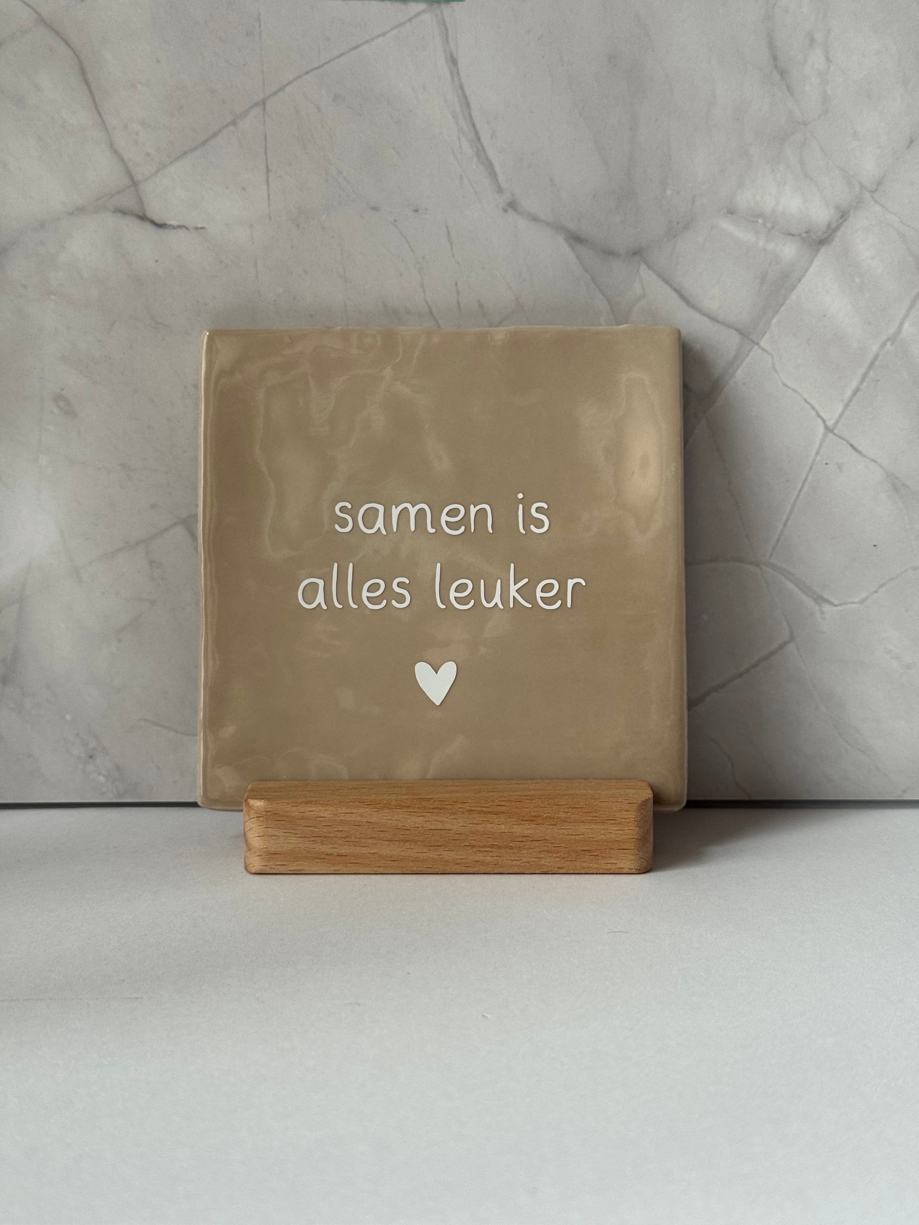 Tegeltje 'Samen is alles leuker'