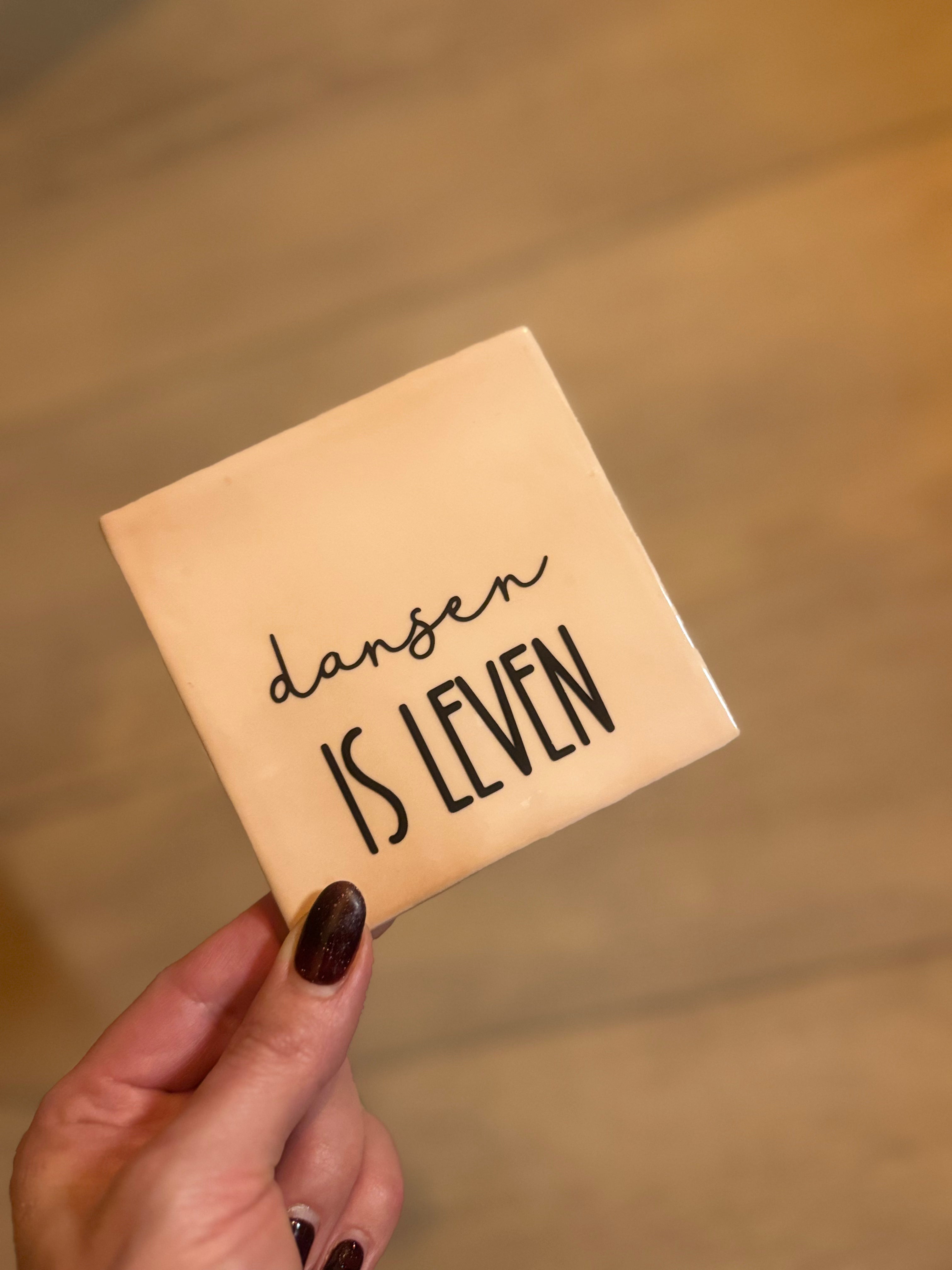 Tegeltje 'dansen is leven’