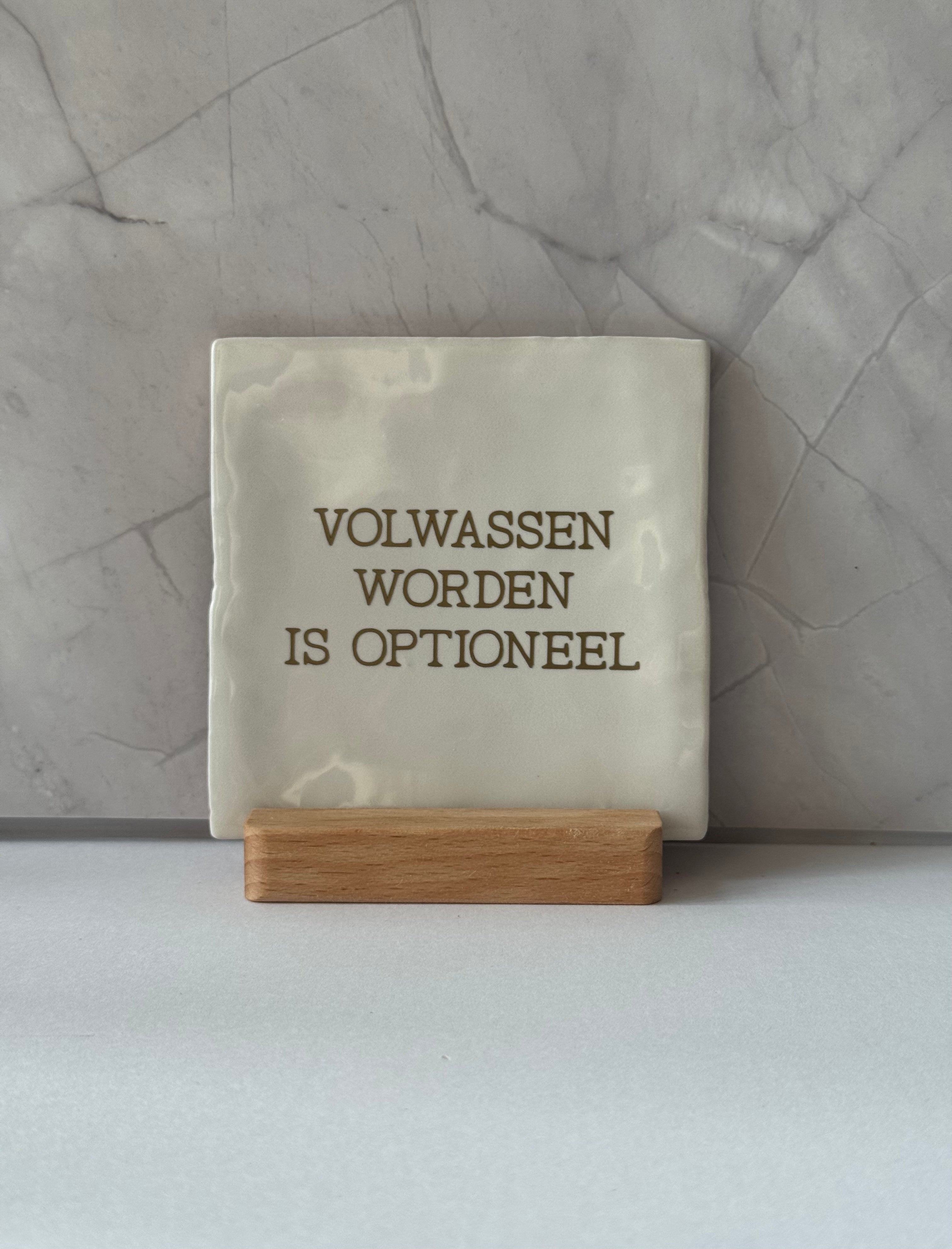Tegeltje 'volwassen worden is optioneel’