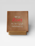 Tegeltje 'wie zoet is krijgt lekkers'