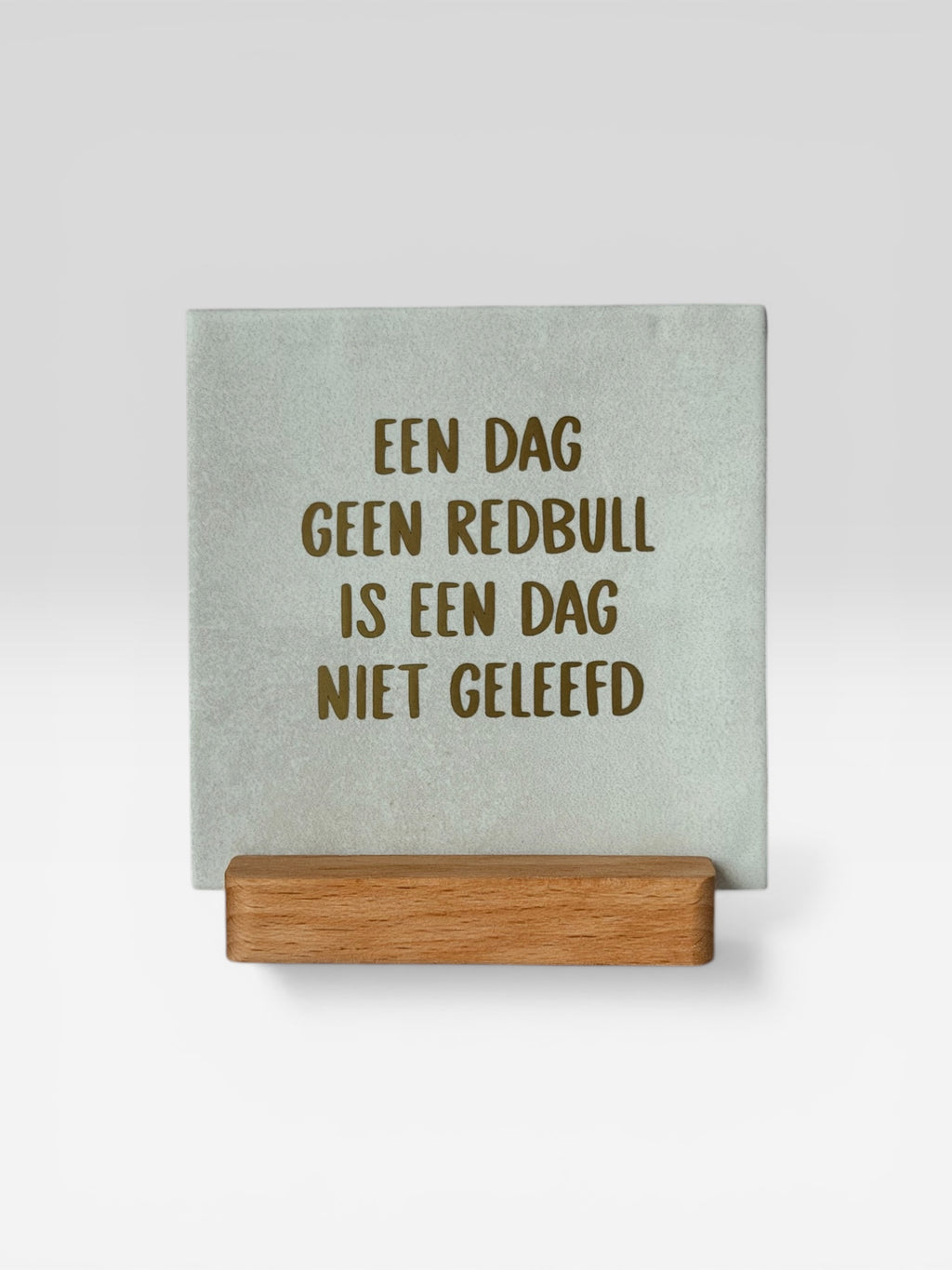 Tegeltje ‘een dag geen redbull is een dag niet geleefd’