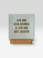Tegeltje ‘een dag geen redbull is een dag niet geleefd’