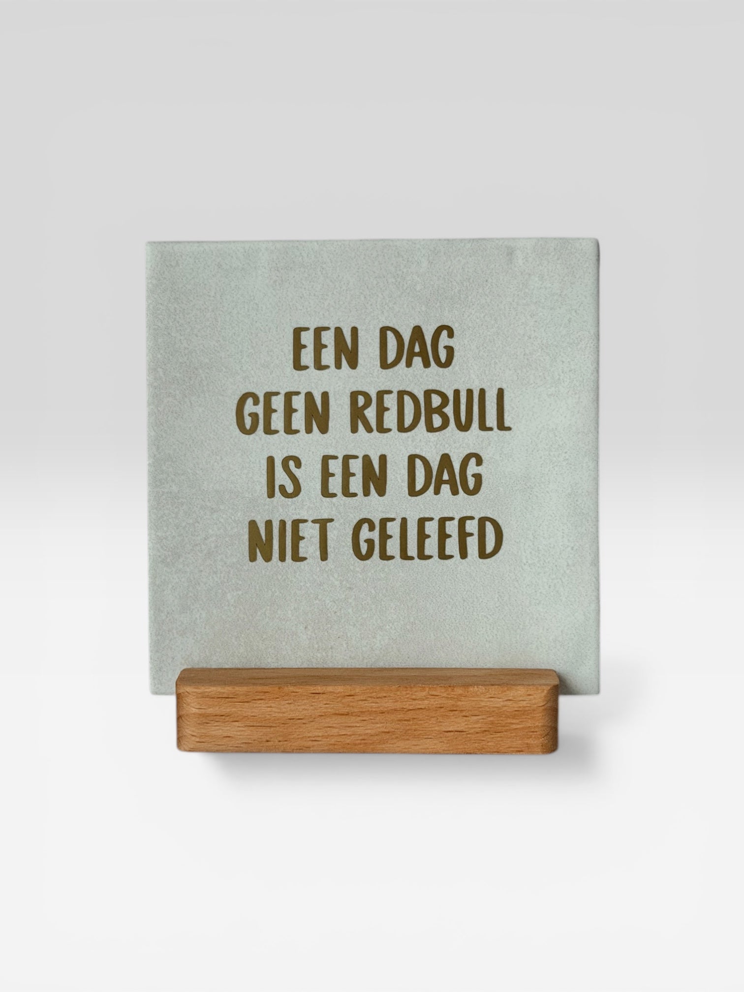 Tegeltje ‘een dag geen redbull is een dag niet geleefd’