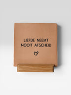 Tegeltje ‘Liefde neemt nooit afscheid'
