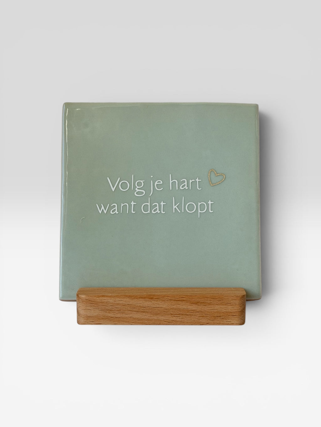 Tegeltje 'volg je hart want dat klopt’