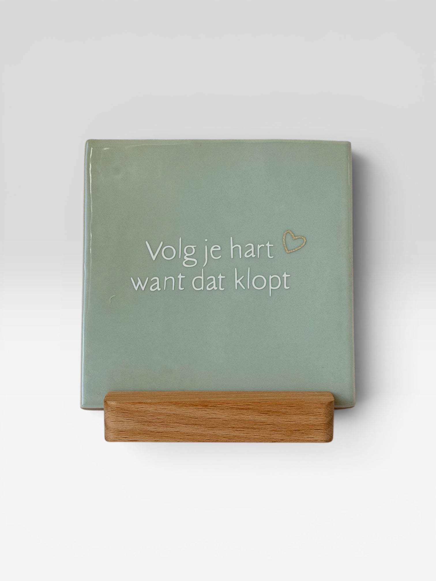Tegeltje 'volg je hart want dat klopt’