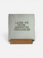 Tegeltje 'laten we mooie momenten verzamelen’