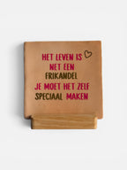 Tegeltje 'het leven is net een frikandel je moet het zelf speciaal maken’