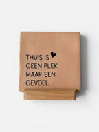 Tegeltje 'thuis is geen plek maar een gevoel’