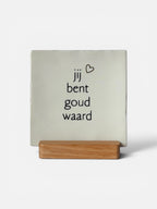 Tegeltje 'jij bent goud waard'