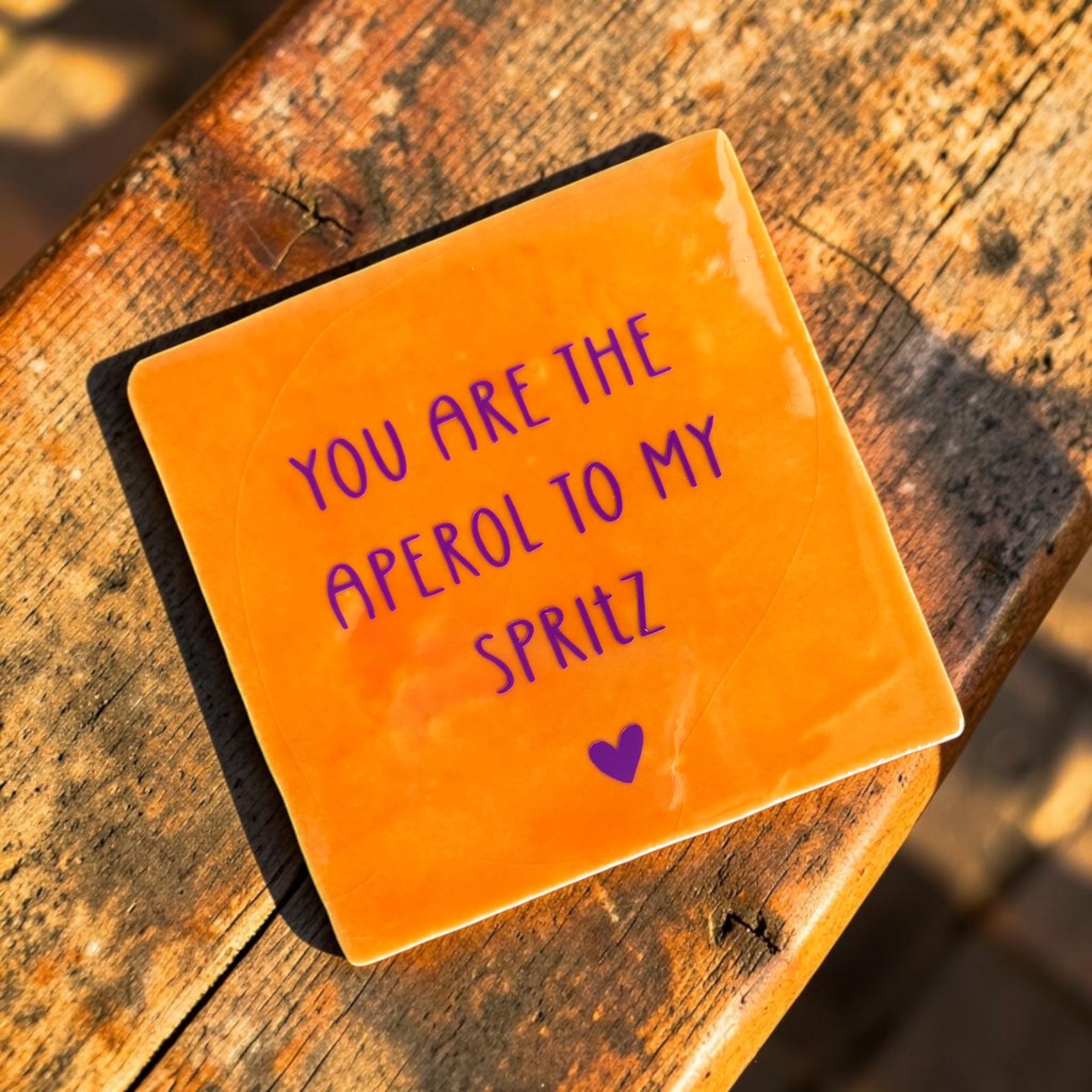 Tegeltje 'you are the aperol to my spritz’
