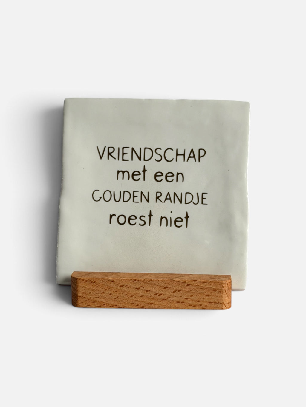 Tegeltje 'vriendschap met een gouden randje roest niet’