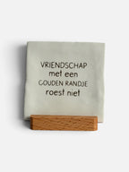 Tegeltje 'vriendschap met een gouden randje roest niet’