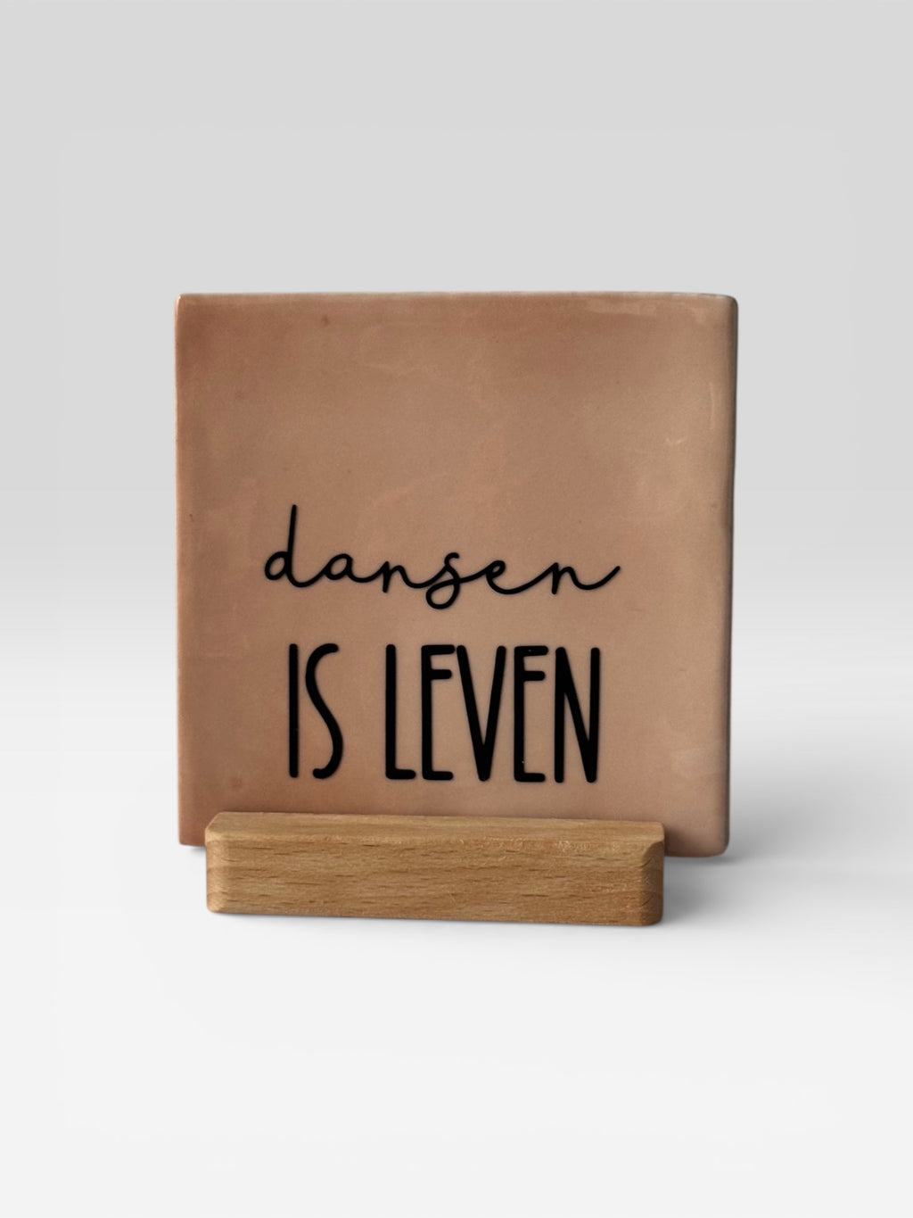 Tegeltje 'dansen is leven’