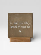 Tegeltje 'ik laat een lichtje branden voor jou'