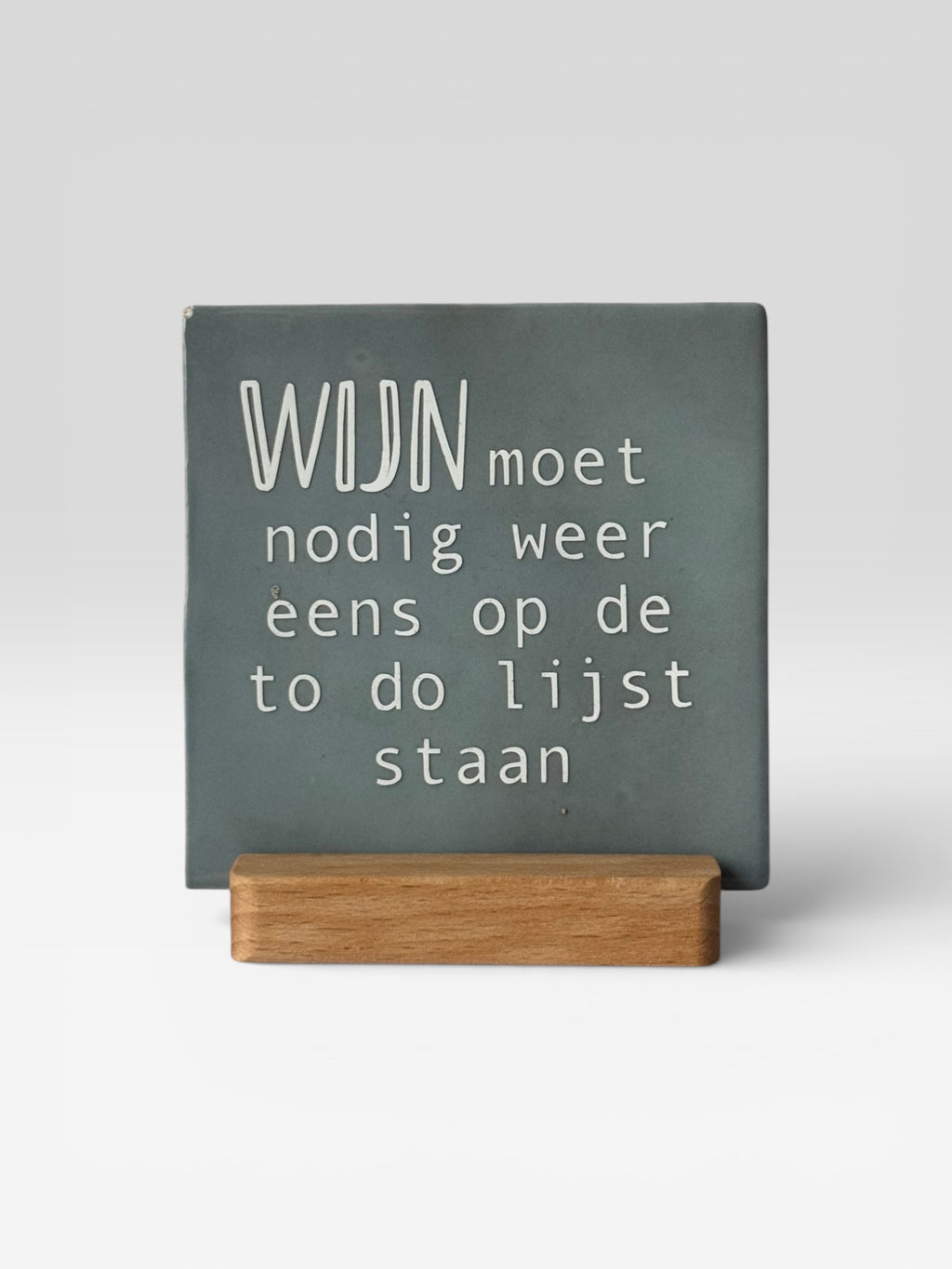 Tegeltje 'Wijn moet nodig weer eens op de to do list komen te staan'