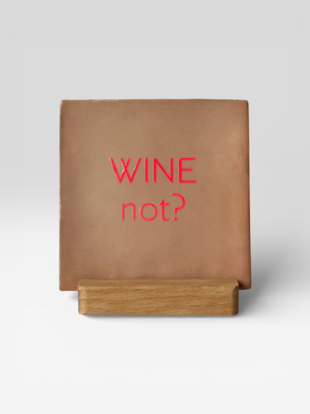 Tegeltje 'Wine not?'